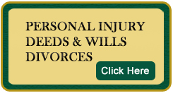 Personal Injury Deeds and Wills Divorces